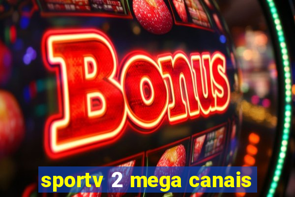 sportv 2 mega canais